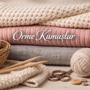 Örme Kumaşlar